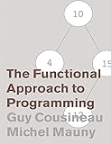The Functional Approach to Programming