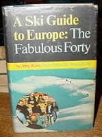 A ski guide to Europe;: The fabulous forty B0006BSYME Book Cover