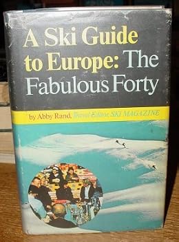Unknown Binding A ski guide to Europe;: The fabulous forty Book