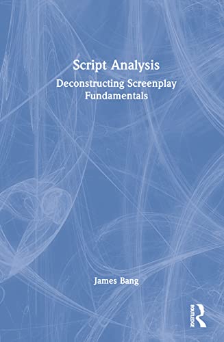 Script Analysis: Deconstructing Screenplay Fundamentals view 2