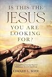 dr. boyen halle  Is This The Jesus You Are Looking For?: A Compelling Journey Beyond Traditional Church Teachings