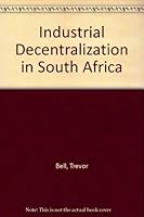 Industrial Decentralization in South Africa 0195700007 Book Cover