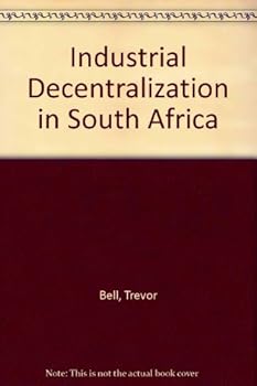 Hardcover Industrial decentralisation in South Africa Book