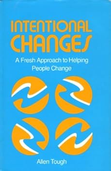 Intentional Changes: A Fresh Approach to Helping People Change