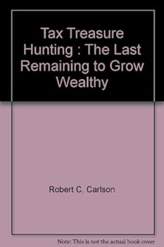 Unknown Binding Tax Treasure Hunting : The Last Remaining to Grow Wealthy Book