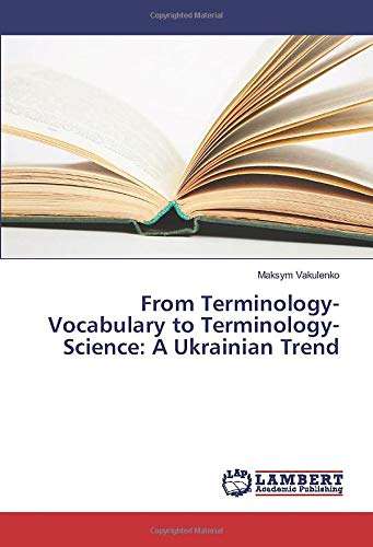 Preisvergleich Produktbild From Terminology-Vocabulary to Terminology-Science: A Ukrainian Trend