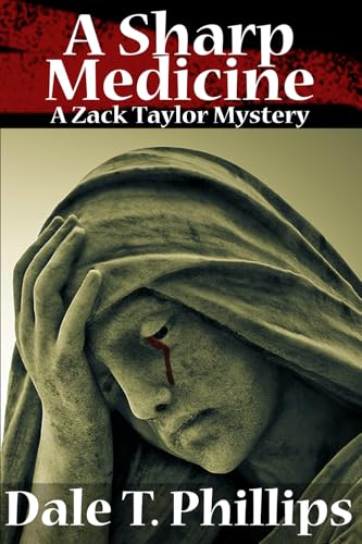 A Sharp Medicine: A Zack Taylor Mystery (The Zack Taylor Series)