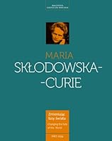 Maria Sklodowska-Curie: A Woman in Advance of Her Epoch / Kobieta Wyprzedzajaca Epoke 837763113X Book Cover