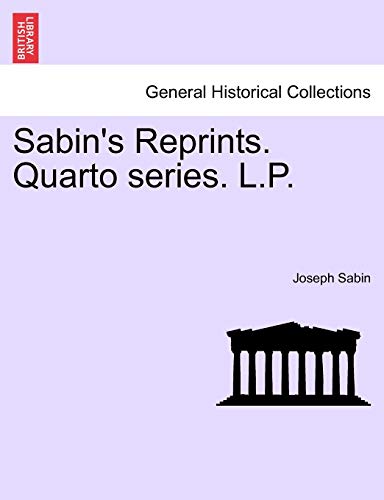 Sabin's Reprints. Quarto series. L.P.