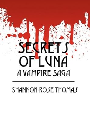 Secrets of Luna: A Vampire Saga: Thomas, Shannon Rose: 9781432761448