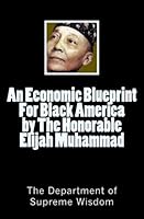 An Economic Blueprint For Black America by The Honorable Elijah Muhammad 1448625998 Book Cover