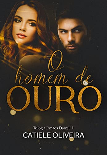 O homem de Ouro: Trilogia Irmãos Darrell 1