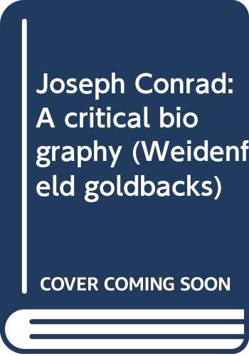 JOSEPH CONRAD: A CRITICAL BIOGRAPHY (WEIDENFELD... 0297747282 Book Cover