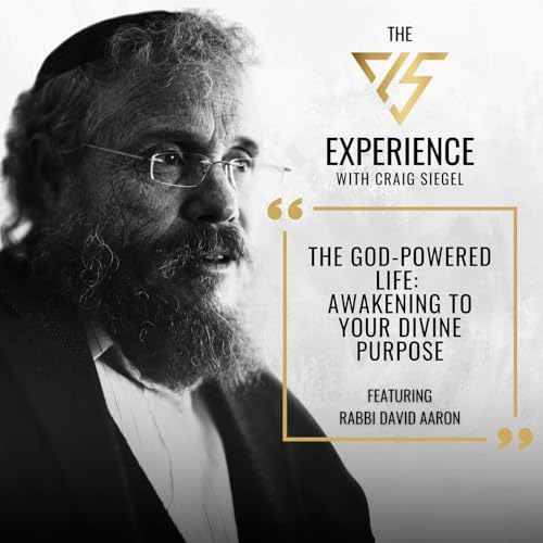The God-Powered Life: Awakening to Your Divine Purpose With Rabbi David Aaron