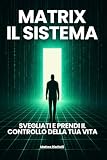 MATRIX: ''IL SISTEMA'' (Italian Edition)