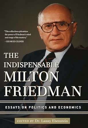 The Indispensable Milton Friedman: Essays on Politics and Economics book cover