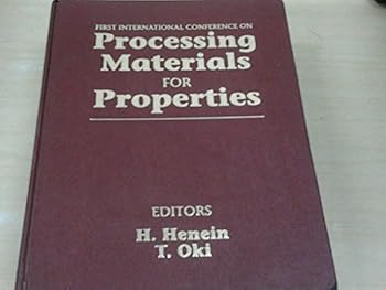 Hardcover First International Conference on Processing Materials for Properties Book