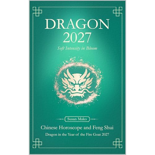Dragon Chinese Horoscope 2027 and Feng Shui Audiobook By Susan Mako cover art