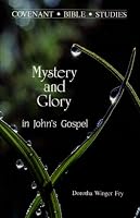 Mystery & Glory in John's Gospel (Covenant Bible Studies Series) 0871785978 Book Cover