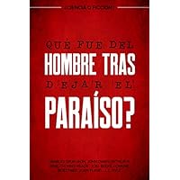 &iquest;Qu&eacute; fue del hombre tras dejar el para&iacute;so? &iquest;Ciencia o Ficci&oacute;n?
