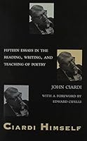 Ciardi Himself: Fifteen Essays in the Reading, Writing, and Teaching of Poetry 1557280851 Book Cover