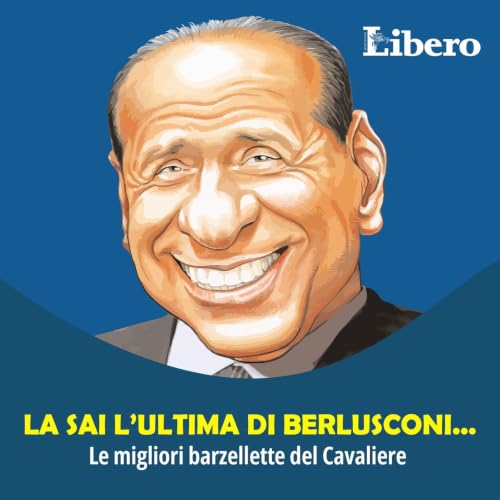 La sai l&rsquo;ultima di Berlusconi cover art