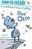 See Otto: Ready-to-Read Pre-Level 1 (The Adventures of Otto)