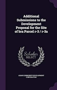 Hardcover Additional Submissions to the Development Proposal for the Site of bra Parcel r-3 / r-3a Book