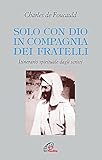 Solo Con Dio In Compagnia Dei Fratelli. Itinerario Spirituale Dagli Scritti - 2