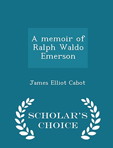 A Memoir of Ralph Waldo Emerson - Scholar's Cho... 1296381382 Book Cover