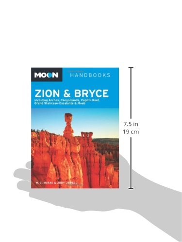 Moon Zion & Bryce: Including Arches, Canyonlands, Capitol Reef, Grand Staircase-Escalante & Moab (Moon Handbooks)