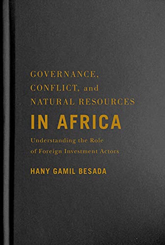 Governance, Conflict, and Natural Resources in Africa: Understanding the Role of Foreign Investment Actors