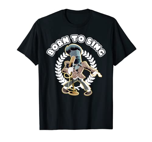 Born To Sing Dancing Micrófono cantando regalos para cantantes Camiseta