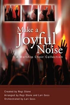 Make a Joyful Noise: A Worship Choir Collection: SATB