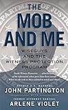 The Mob and Me: Wiseguys and the Witness Protection Program
