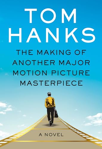 Cover of The Making of Another Major Motion Picture Masterpiece: A novel