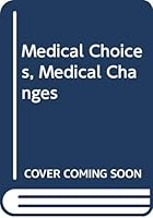 Medical Choices, Medical Changes 044055750X Book Cover