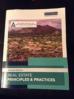 Real Estate Principles and Practice - Arizona School of Real Estate and Business