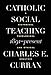 Catholic Social Teaching, 1891-Present: A Historical, Theological, and Ethical Analysis (Moral Traditions)