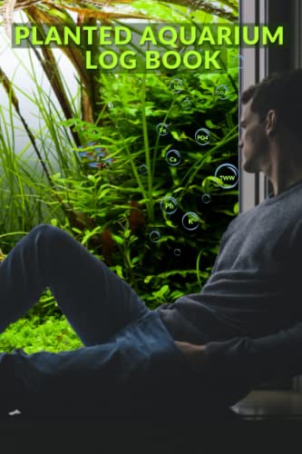 Aquarium Log Book Planted Tanks Aquarium Maintenance Journal: Log book for one or more planted aquariums: Eco Complete Planted Aquarium | Live Plants ... Aquarium | Aquascape | (Aquarium log books)