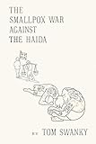 The Smallpox War Against the Haida