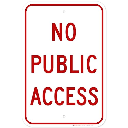 No Public Access Sign, 12x18 Inches, Rust Free .063 Aluminum, Fade Resistant, Made in USA by My Sign Center