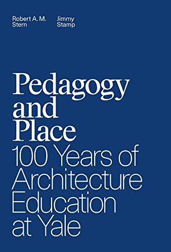 Pedagogy And Place: 100 Years Of Architecture Education At Yale #TOP14
