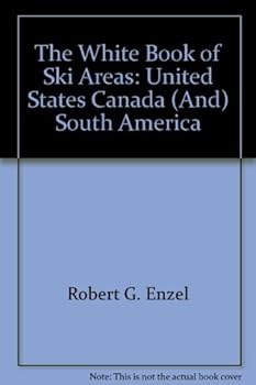 The White Book of Ski Areas: United States, Canada (And) South America
