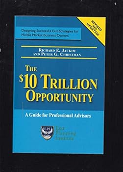 Paperback The $10 Trillion Opportunity: A Guide for Professional Advisors Book