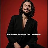  The Demons Take Over Your Loved Ones (Live)