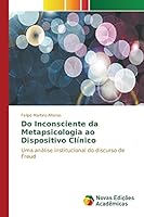 Do Inconsciente da Metapsicologia ao Dispositivo Clínico 3841707823 Book Cover