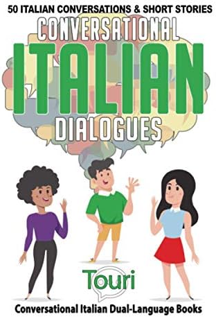 Conversational Italian Dialogues: 50 Italian Conversations and Short Stories (Conversational Italian Dual Language Books)