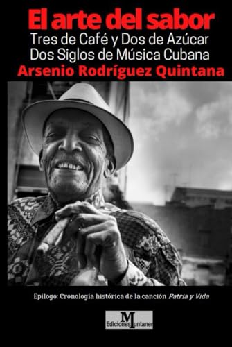 El Arte del Sabor. Tres de Café y dos de Azúcar. Dos Siglos de Música Cubana (La música cubana y su vínculo con Europa) (Spanish Edition) -  Independently published