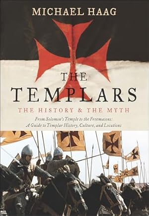 The Templars: The History & the Myth